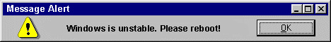 Message Alert: Windows is unstable. PLease Reboot!