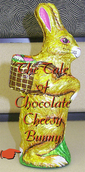 The Tale of Chocolate Cheesy Bunny
